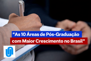 As 10 Áreas de Pós-Graduação com Maior Crescimento no Brasil.